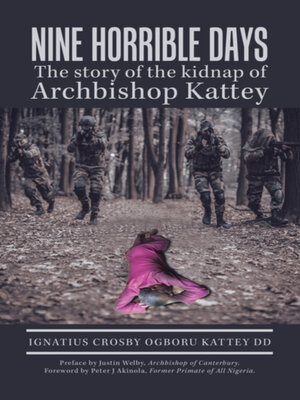 cover image of Nine   Horrible    Days  the Story of the Kidnap of Archbishop Kattey